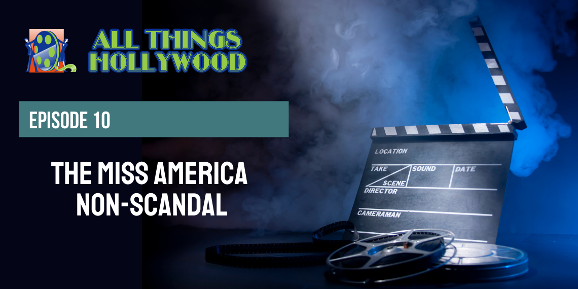 10.-Episode-10-The-Miss-America-Non-Scandal