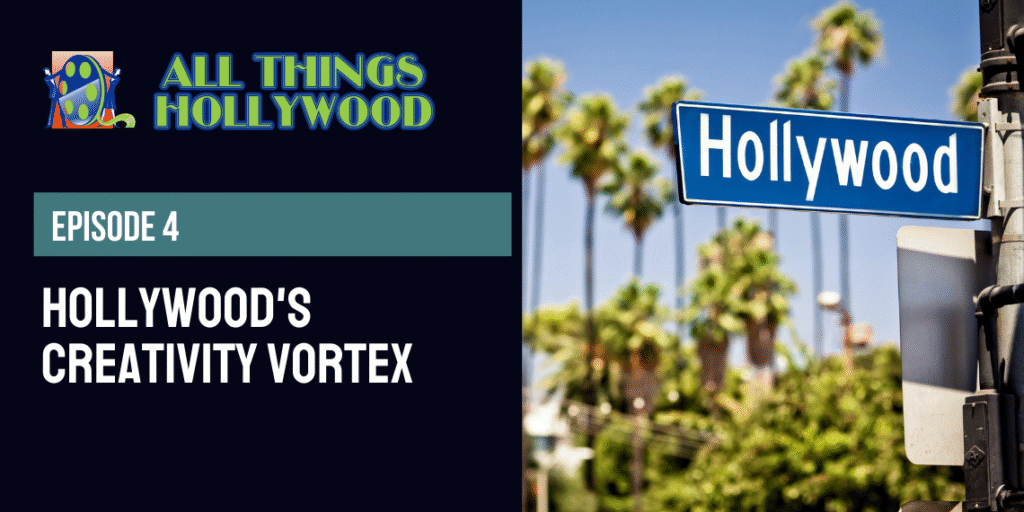 4.-Episode-4-Hollywoods-Creativity-Vortex