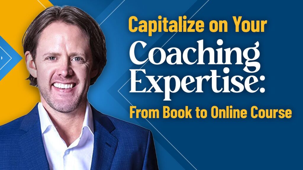 Capitalize-on-Your-Coaching-Expertise-From-Book-to-Online-Course