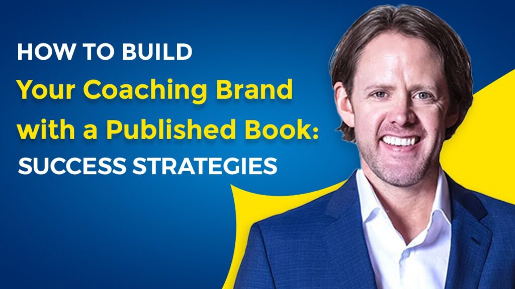 How-to-Build-Your-Coaching-Brand-with-a-Published-Book-Success-Strategies