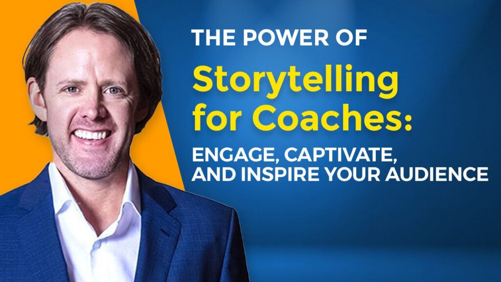 Power-of-Storytelling-for-Coaches-Engage_-Captivate_-and-Inspire-Your-Audience
